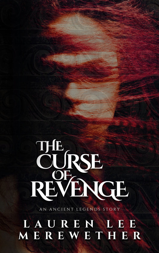 The Curse of Revenge (An Ancient Legends Prequel)