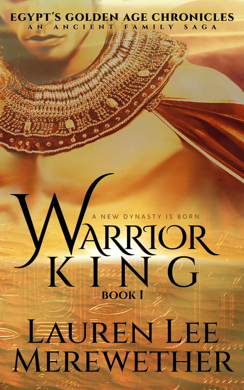 Warrior King: A Queen’s War, Her Son’s Birthright | Egypt's Golden Age Chronicles, Book I book cover