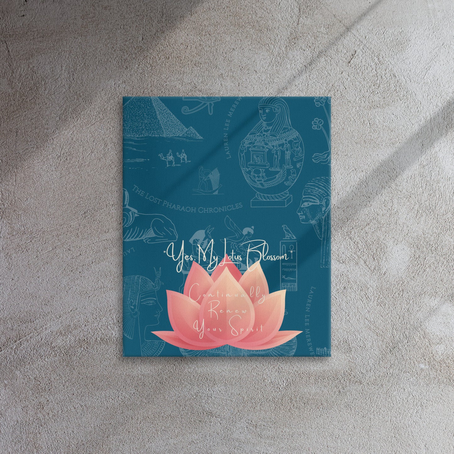 "Yes My Lotus Blossom Renew Your Spirit" Thin canvas