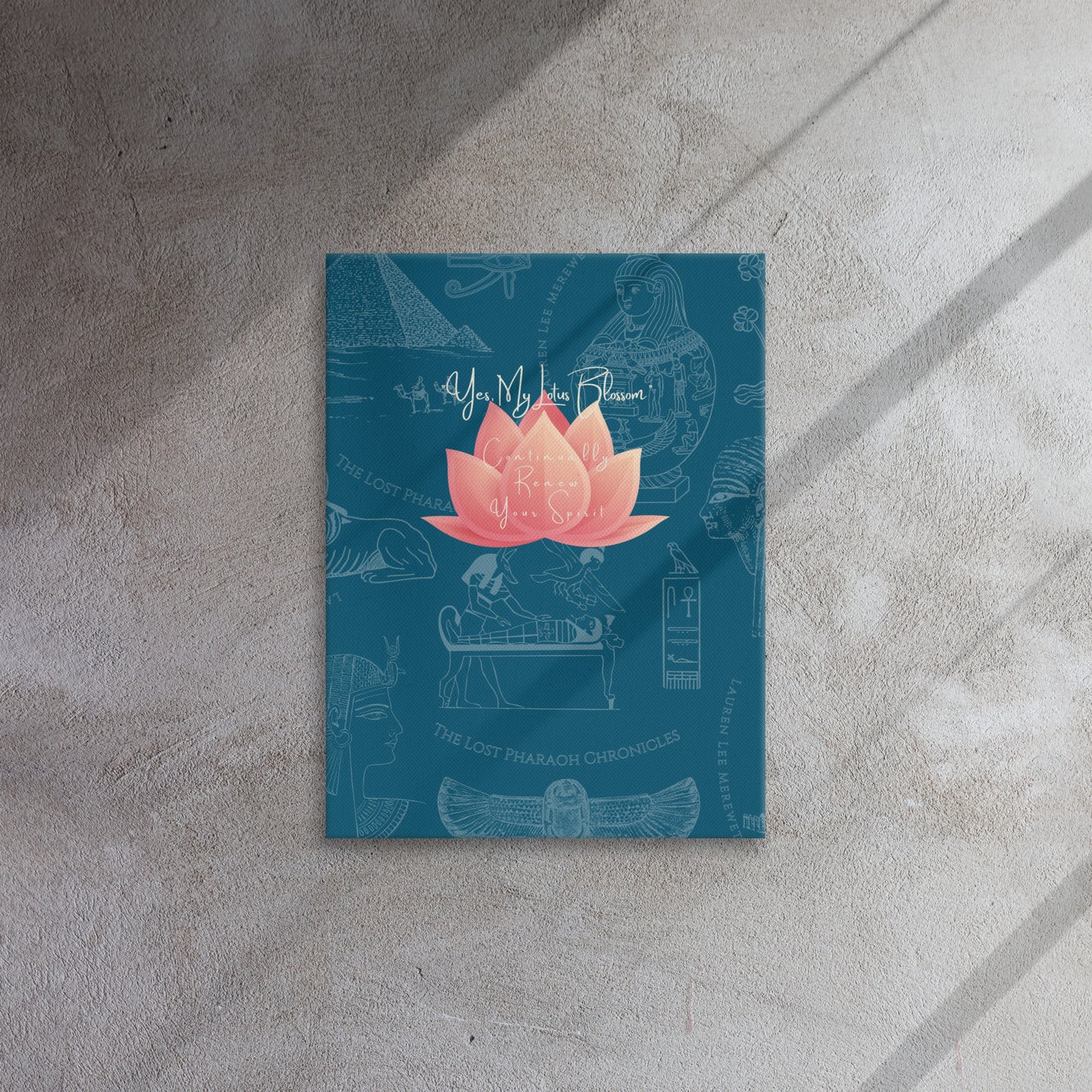 "Yes My Lotus Blossom Renew Your Spirit" Thin canvas